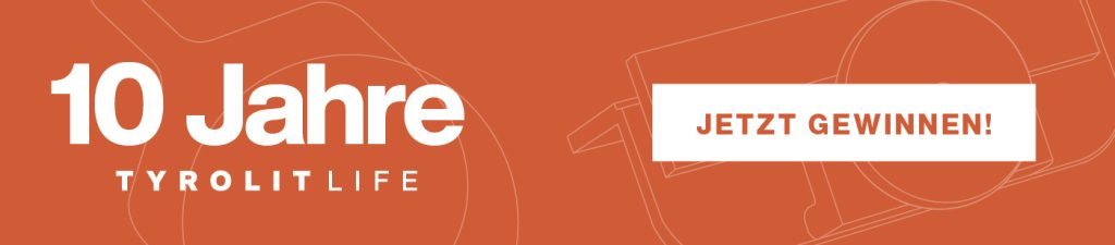 10 Jahre Tyrolit Life - Gewinnspiel